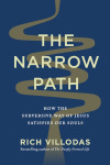 The Narrow Path: How the Subversive Way of Jesus Satisfies Our Souls